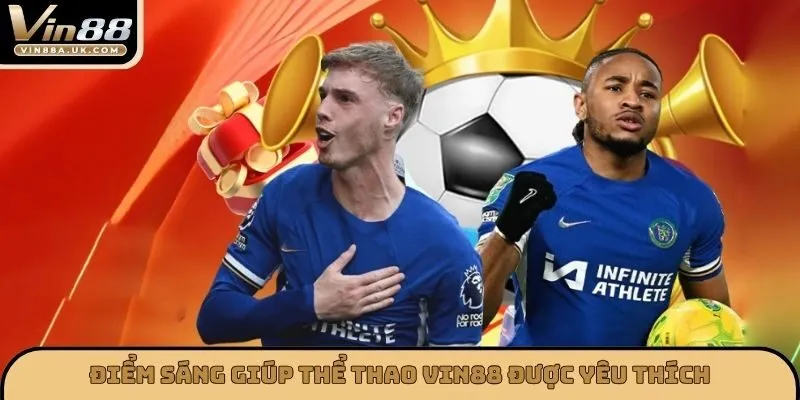 Điểm sáng giúp thể thao VIN88 được yêu thích